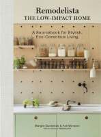 Remodelista: The Low-Impact Home